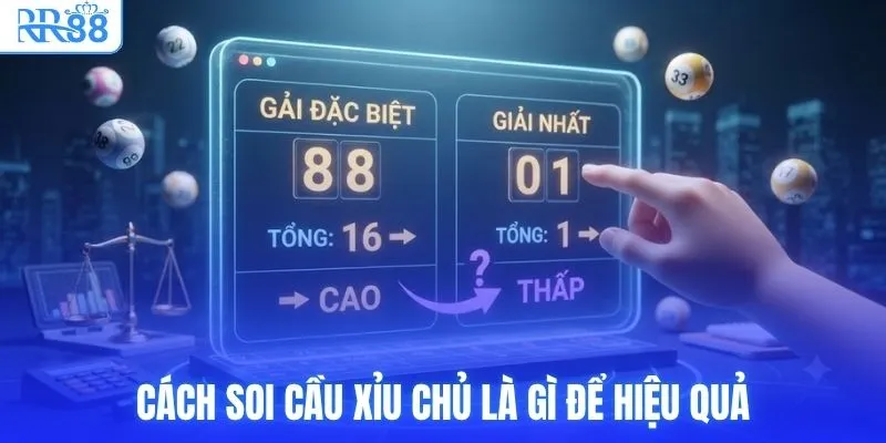 Xỉu Chủ Là Gì? Kinh Nghiệm Soi Cầu Chuẩn Xác Từ RR88 3 Cách soi cầu xỉu chủ là gì để hiệu quả
