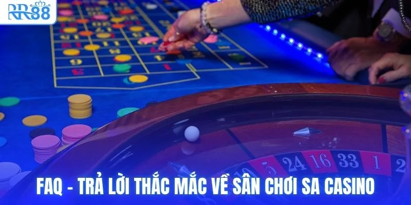 SA Casino RR88 | Lựa Chọn Hàng Đầu Cho Tín Đồ Trực Tuyến 4 FAQ - Trả lời thắc mắc về sân chơi SA Casino