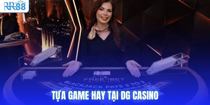 Tựa game hay tại DG Casino